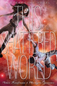 this shattered world -amie kaufman &amp; meagan spooner